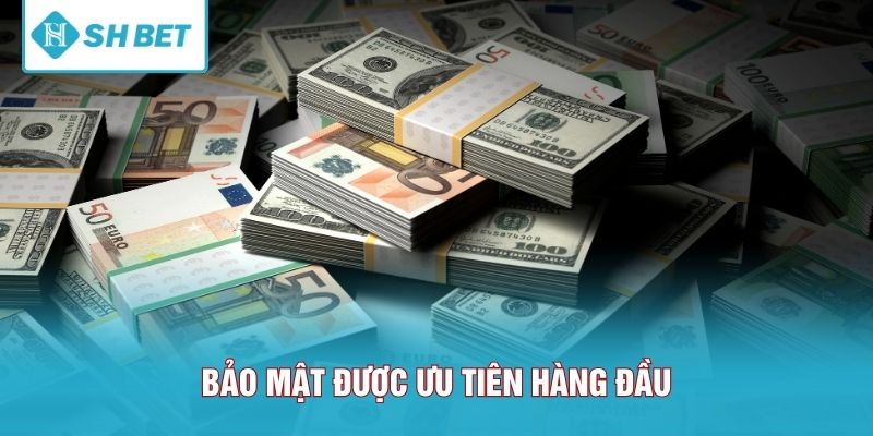 Bảo mật được ưu tiên hàng đầu