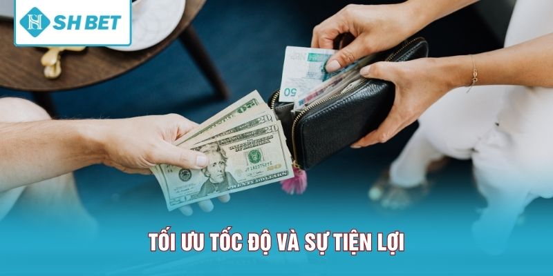 Tối ưu tốc độ và sự tiện lợi