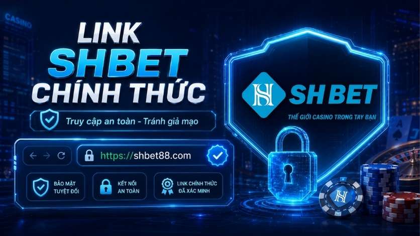 Link SHBET chính thức giúp người chơi truy cập an toàn và tránh giả mạo