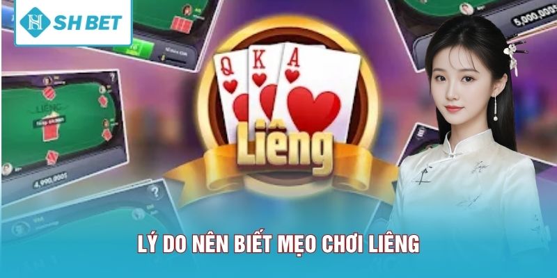 Lý do nên biết mẹo chơi Liêng