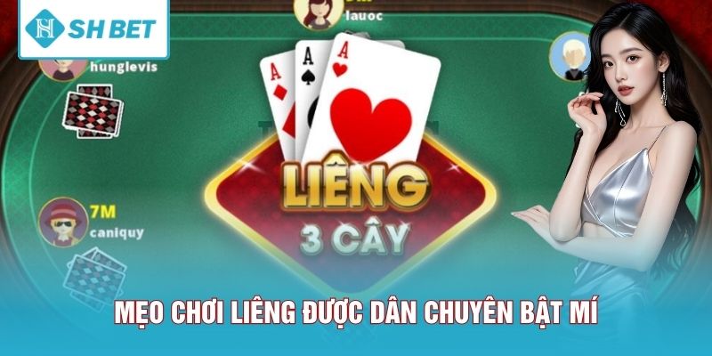 Mẹo chơi Liêng được dân chuyên bật mí