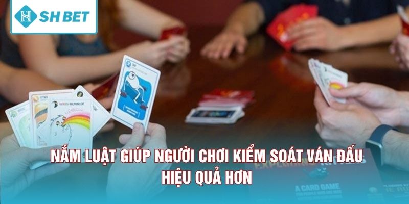 Nắm luật giúp người chơi kiểm soát ván đấu hiệu quả hơn 