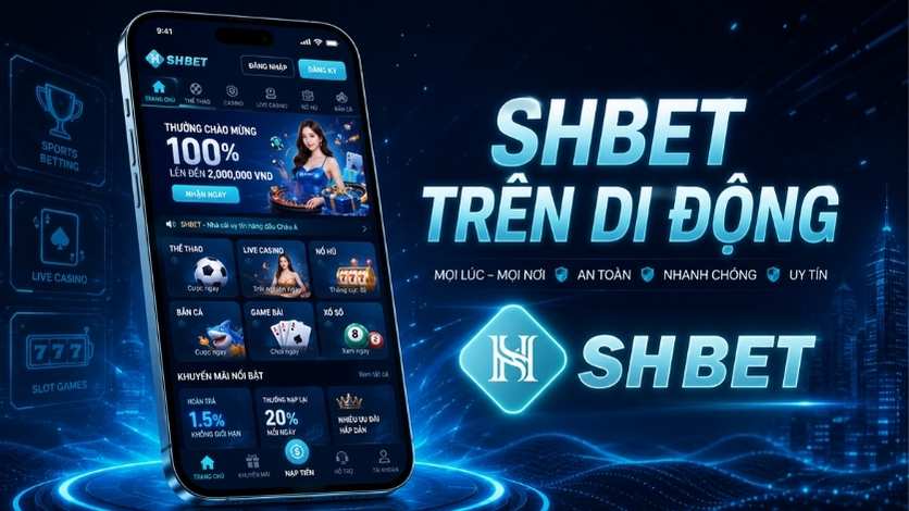 Trải nghiệm SHBET trên điện thoại với giao diện mobile tối ưu và dễ thao tác