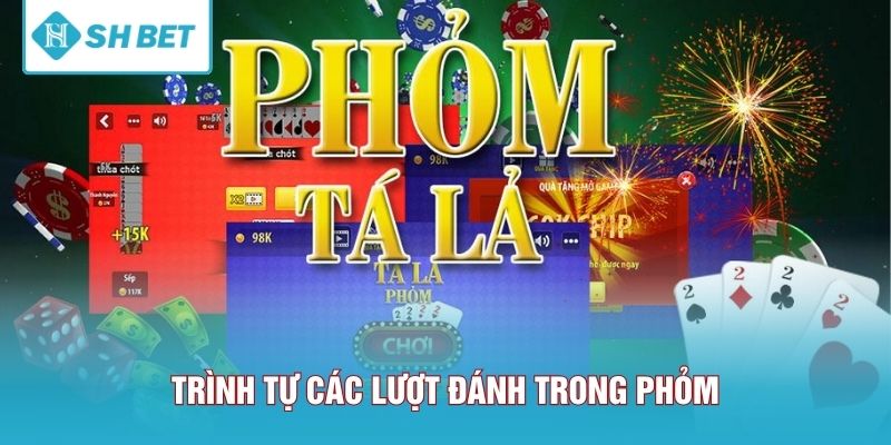 Trình tự các lượt đánh trong Phỏm